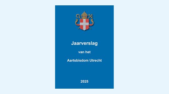 Jaarverslag 2025 Aartsbisdom Utrecht verschenen